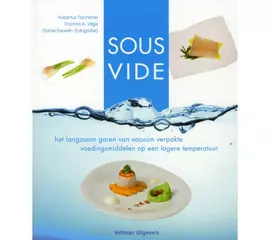 Sous vide kookboek (Hubertus Tzschirner, Thomas A. Vilgis)