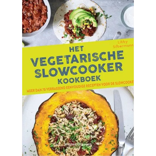 The Vegetarian Slow Cooker Cookbook - Author: Libby Silbermann